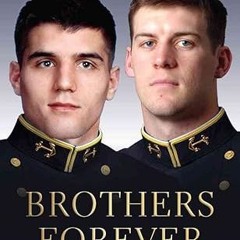⚡PDF⚡ Brothers Forever: The Enduring Bond between a Marine and a Navy SEAL that Transcended The