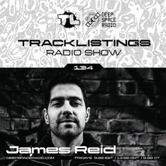 Tracklistings Radio Show #134 (2023.07.30) : James Reid (After-hours) @ Deep Space Radio