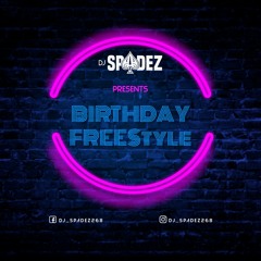 The Birthday Freestyle Mixtape ((RAW)) Mixed By DJ Spadez