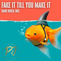 Fake It Till You Make It