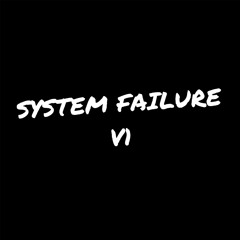 System Failure [a]