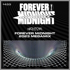 Night Owl Radio 433 ft. Forever Midnight 2023 Mega-Mix