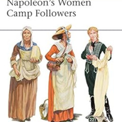 VIEW PDF 📩 Napoleon's Women Camp Followers (Men-at-Arms Book 538) by Terry Crowdy,Ch