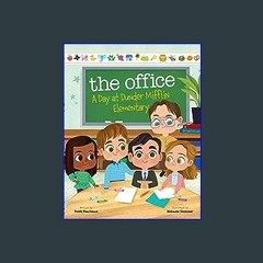Read^^ ❤ The Office: A Day at Dunder Mifflin Elementary Online