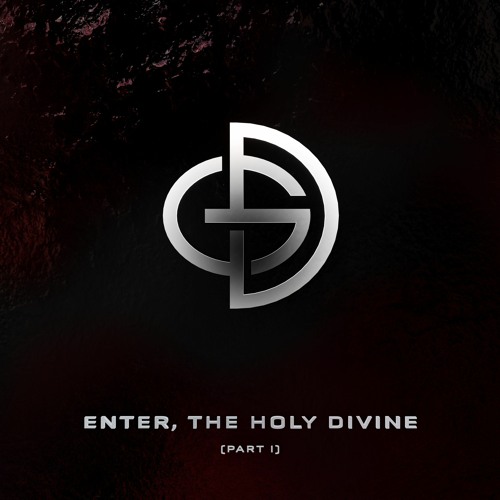 Enter, The Holy Divine (Part I)