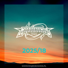 MIQROKOSMOS - # 2025/18 - MIQRO