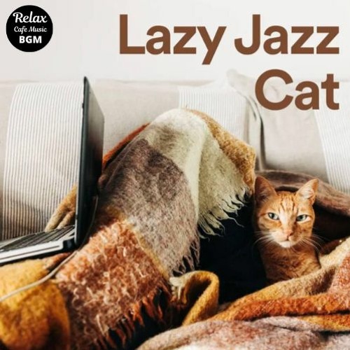 Stream Relax Cafe Music BGM | Listen to Lazy Jazz Cat playlist online ...