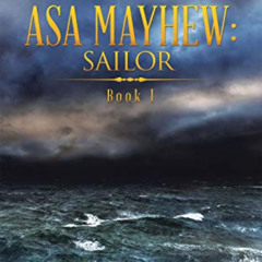 download PDF 📋 Asa Mayhew: Sailor: Book I by  Marjorie Bearse [KINDLE PDF EBOOK EPUB