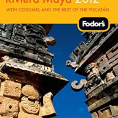 [VIEW] KINDLE 📕 Fodor's Cancun and the Riviera Maya 2012: with Cozumel and the Best