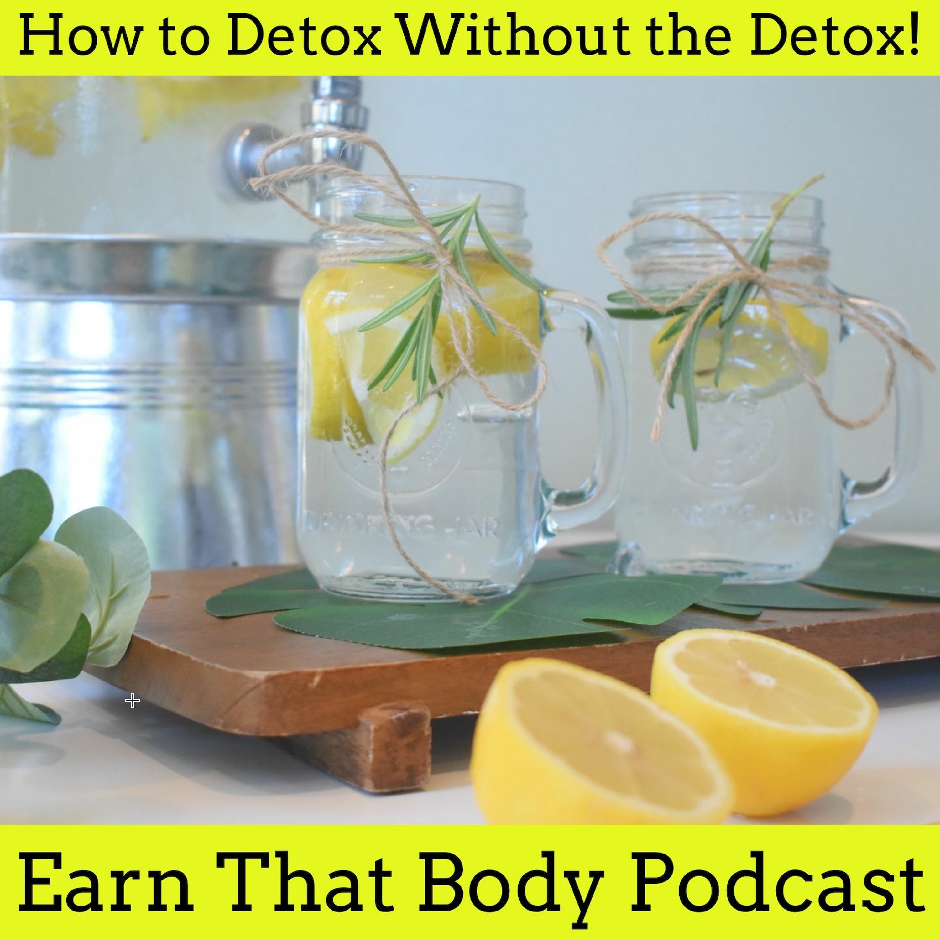 #209 How to Detox Without the Detox!