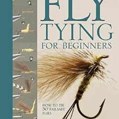 free KINDLE 💞 Fly Tying For Beginners: How to Tie 50 Failsafe Flies by  Peter Gather