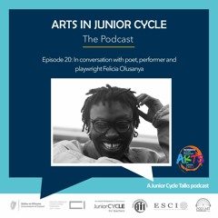 Arts in Junior Cycle in Conversation with Felicia Olusanya