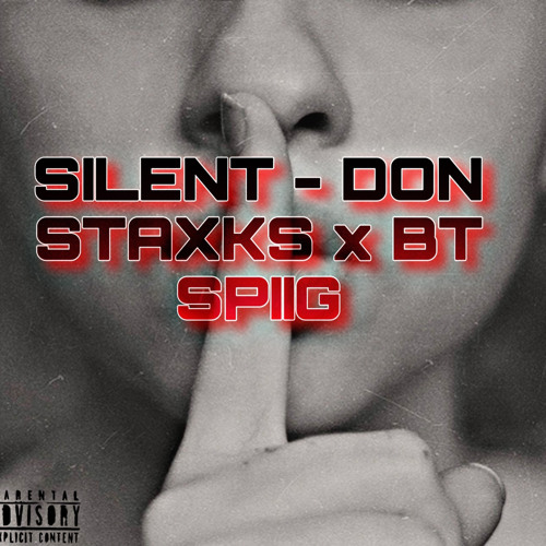 Don Staxks Ft BT Spiig - Silent