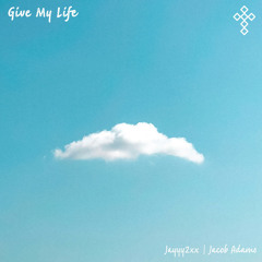 GIVE MY LIFE (FEAT. JACOB ADAMS)