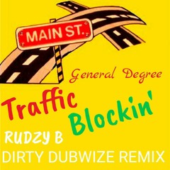 TRAFFIC BLOCKIN' - DIRTY DUBWIZE REMIX ******
