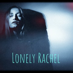 Lonely Rachel feat. EileenNoise