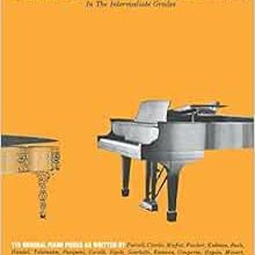 [Read] EPUB ✅ Classics to Moderns in the Intermediate Grade (Music for Millions, Vol