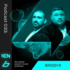 033 - BRODYR Ibiza Club News Residency | Black Seven Music Podcast