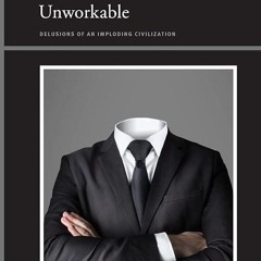 ❤pdf Unworkable: Delusions of an Imploding Civilization (Insinuations: Philosophy,