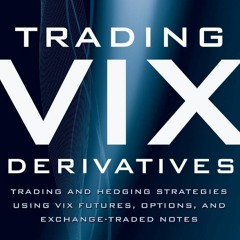 get✔️[PDF] Trading VIX Derivatives: Trading and Hedging Strategies Using VIX Futures,