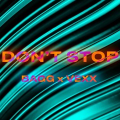DON'T STOP w/vexx