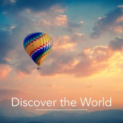 Discover The World - Inspiring Happy Upbeat Music For Youtube Videos Travel Films & Media
