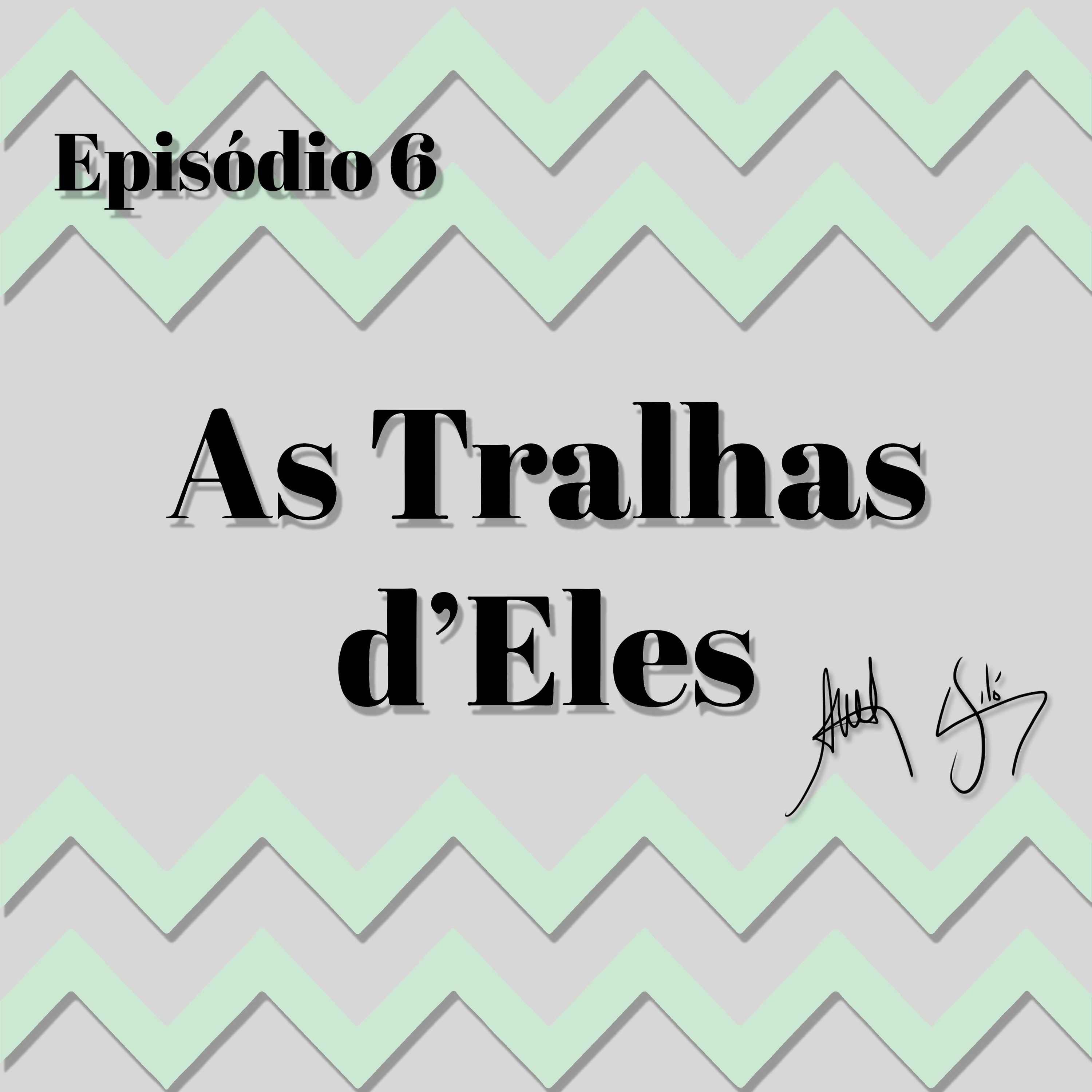 As Tralhas d\'Eles