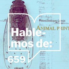 Episodio 659: Animal Print por Mónica Velásquez Guzmán