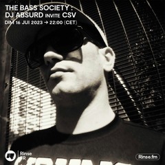 The Bass Society : DJ Absurd invite CSV - 16 Juillet 2023