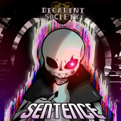 Decadent Society - Sentence [Cover!]