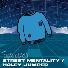 Street Mentality / Holey Jumper [OUT NOW]