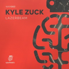 Kyle Zuck - Lazerbeam (Original Mix)