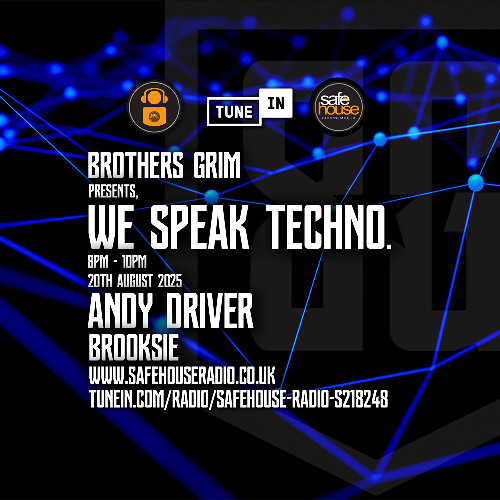 We Speak Techno - Andy Driver & Brooksie - 20th August 2025m(explicit)