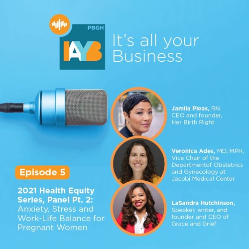 Season 2, Episode 5: Health Equity Series, Pt. 2: Anxiety, Stress, and Balance for Pregnant Women