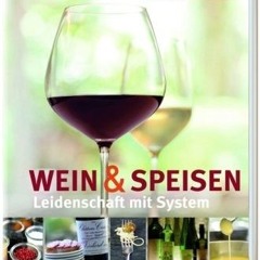 read Leidenschaft mit System: Wein und Speisen