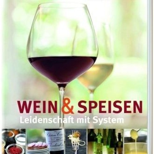 Leidenschaft mit System: Wein und Speisen  Full pdf