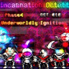E!ETO/Reincarnation OctettePhase 4 - Underworldly Ignition [V1 A-Side]