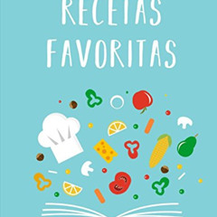 [Download] EBOOK 📝 Mis Recetas Favoritas: Libro de recetas «hazlo tú mismo» XXL para