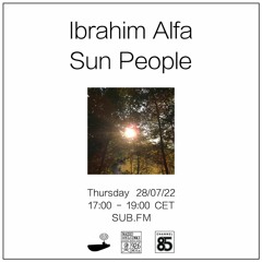 Ibrahim Alfa // Sun People - 28/07/22 - SUB FM