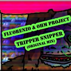 FluorEnzo & Ohm Project -  Trippa Snippa (Original Mix)