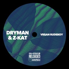 Dryman & Z-Kat - Vegan Rudeboy