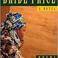 Read KINDLE ✅ The Bride Price by Buchi Emecheta,Marie Linton Umeh [EBOOK EPUB KINDLE