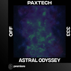 Premiere: Paxtech - Astral Odyssey - Off Recordings