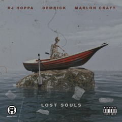 DJ Hoppa - Lost Souls (feat. Demrick & Marlon Craft)