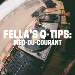 Fella's Q-Tips: Pied-Du-Courant [1 HOUR CUT] - June 13 2025
