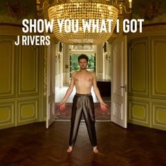 Show You What I Got