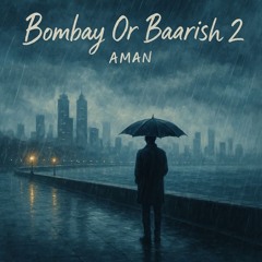 Bombay Or Baarish 2 (Official Audio)
