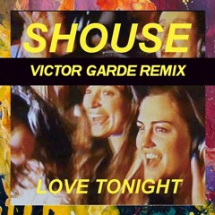 Shouse - Love Tonight (Victor Garde Remix)