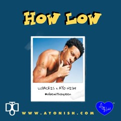 How Low - Ludacris x Ayo NiSh!