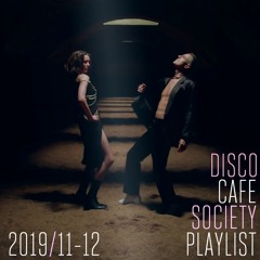 2019/11-12 Disco Cafe Society Playlist